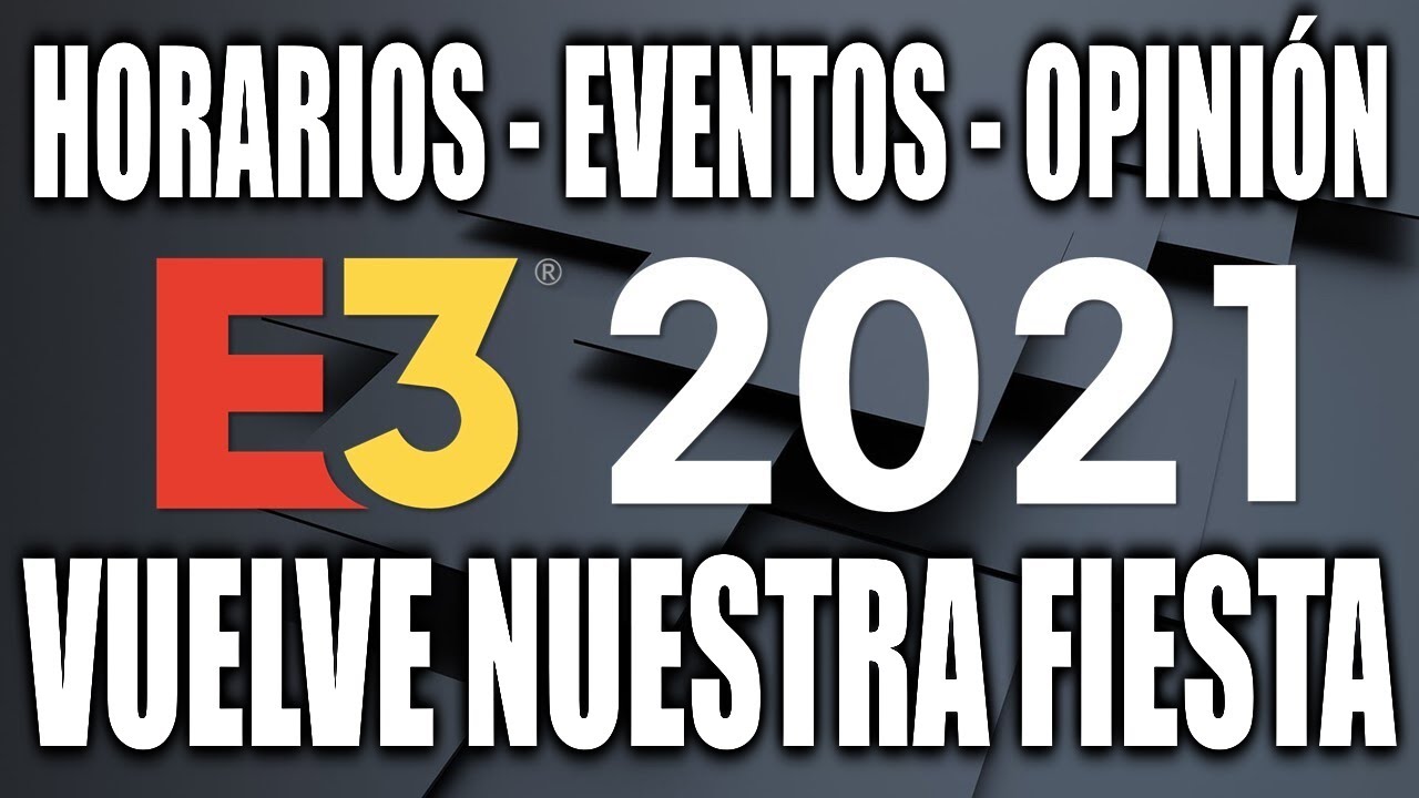 Vuelve la ilusión del E3 - 2021