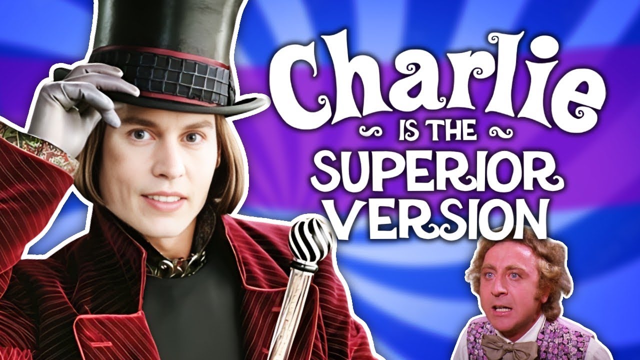 Charlie and the Chocolate Factory is the Superior Version (4k Subscriber Special!)