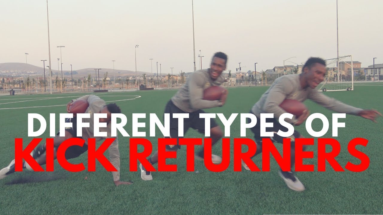 THE DIFFERENT TYPES OF KICK RETURNERS..