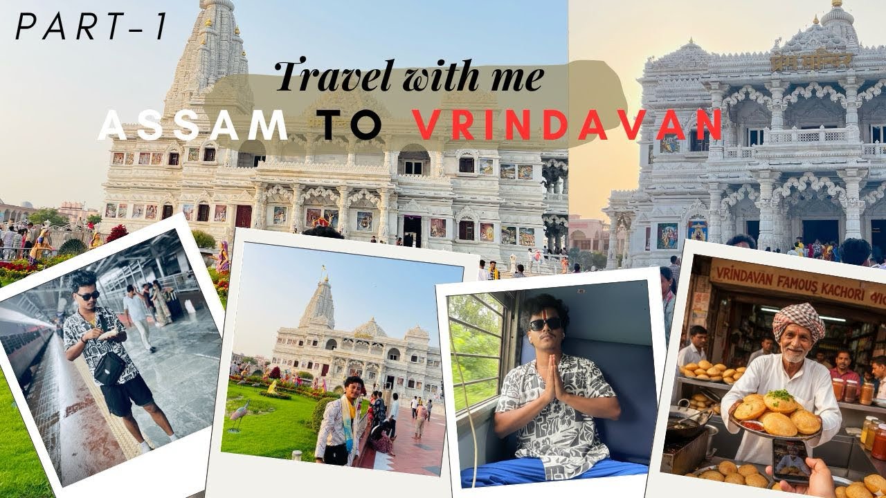 Assam To  Vrindavan Travel Vlog | My First Experience! Very Happy ❤️🙏