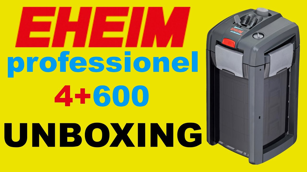 Eheim professionel 4+600 unboxing
