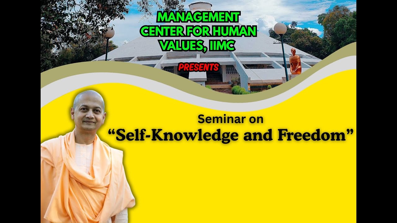 Seminar on Self-Knowledge and Freedom by Swami Sarvapriyananda