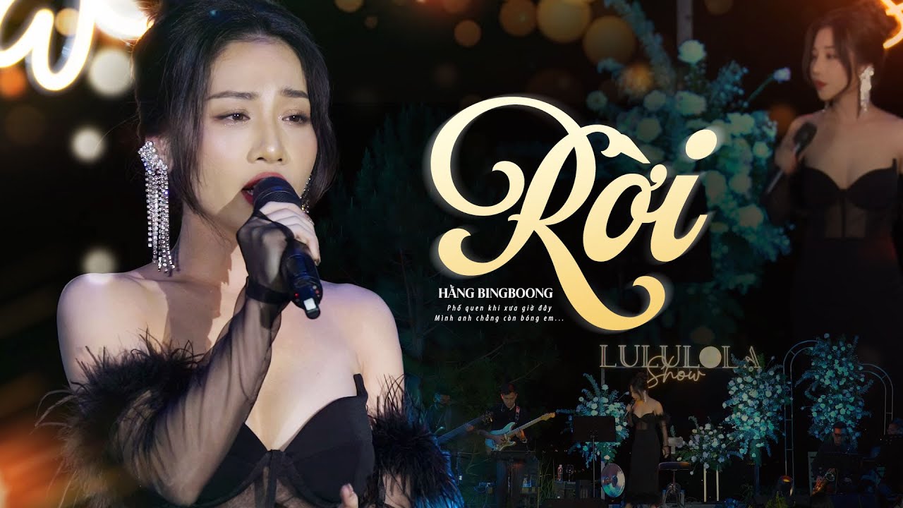 RỜI - HẰNG BINGBOONG live at #Lululola