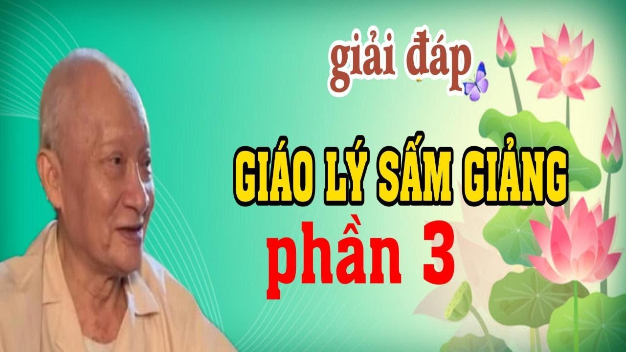 giải đáp giáo lý sấm giảng PHẦN 3 - Ông Năm