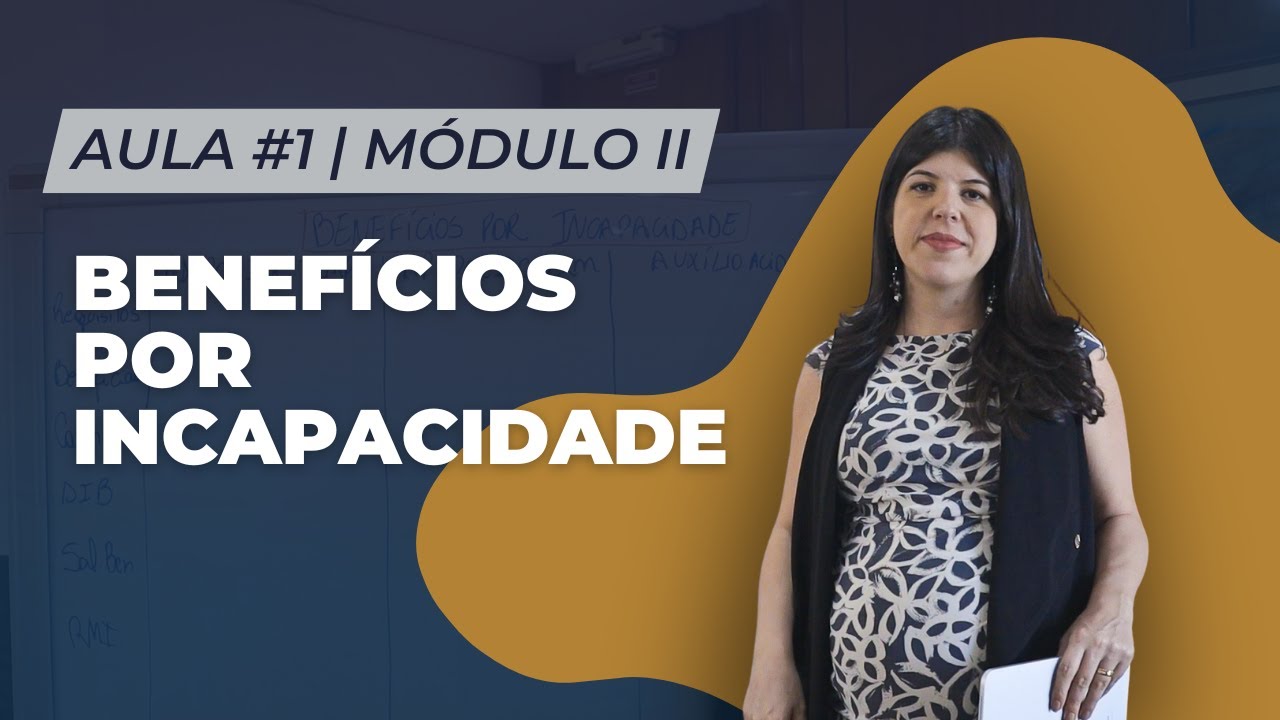Tudo sobre benefícios por incapacidade | Direito Previdenciário #1 - Módulo II | Advocacia Riedel