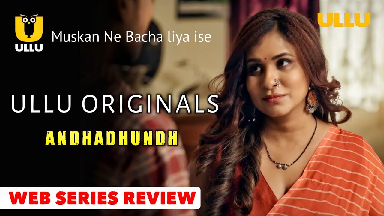 Watch Now | Andhadhund Web Series Review | Ullu Originals | Muskan Agarwal | Rel On Friday |