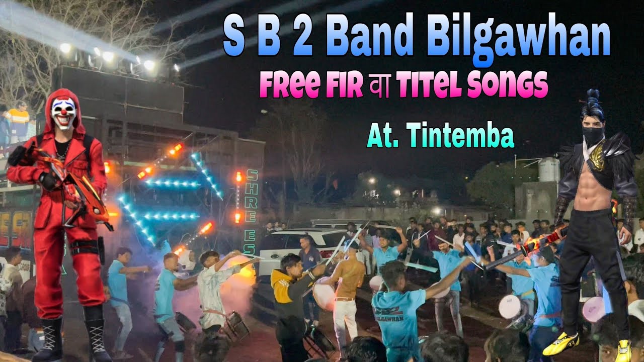SB2 Band Bilgawhan free fire 🔥  वाला Titel Songs At. Tintemba 22/2/2024