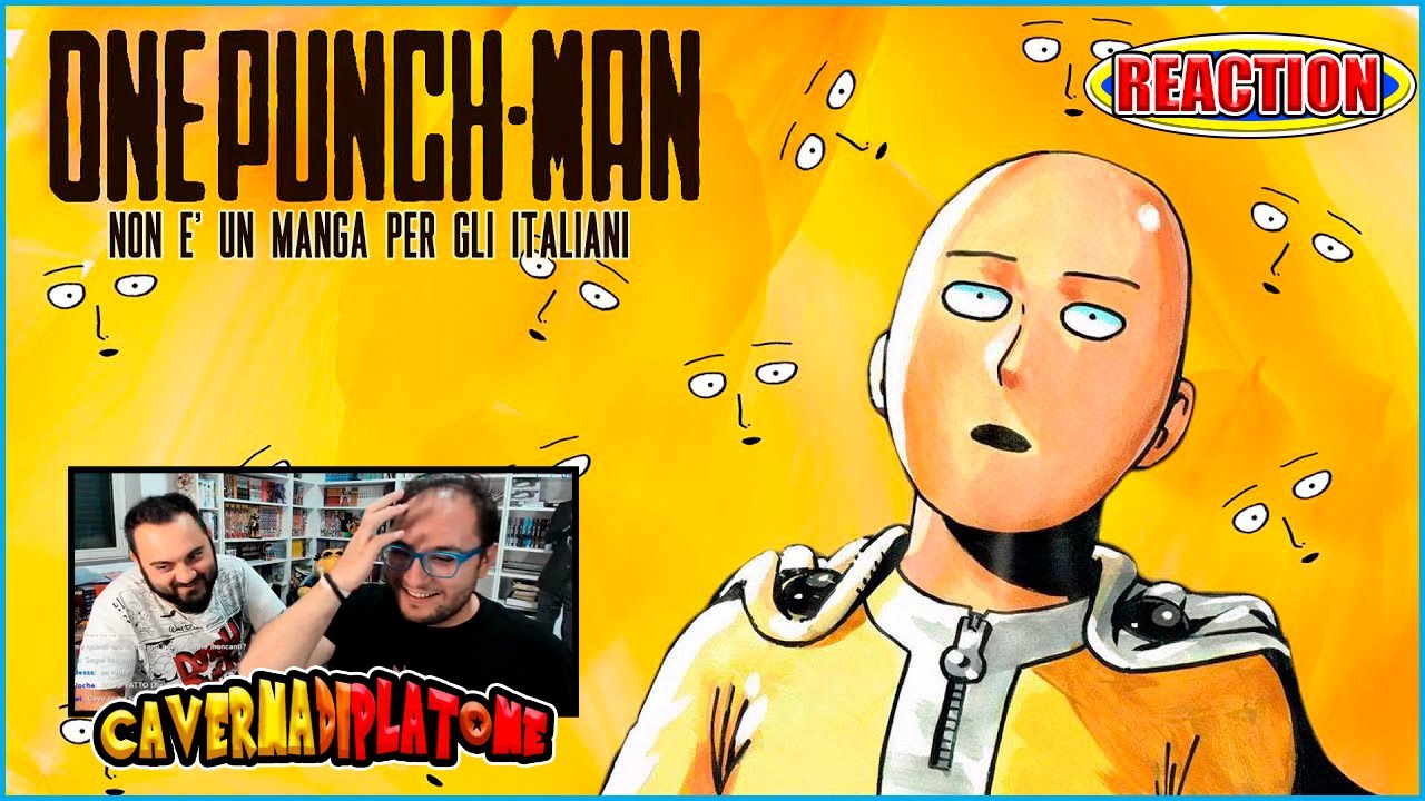 cavernadiplatone REACTION ONE PUNCH MAN: Non è un manga per gli italiani