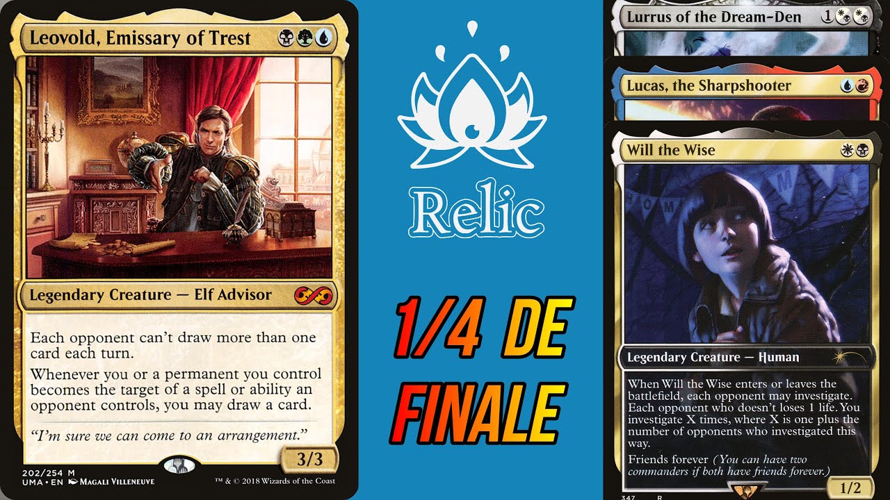 1/4 de finale Relic Fest - Leovold (Alex Habert) VS Will Lucas Lurrus (Jules Lestienne) - MTG EDH