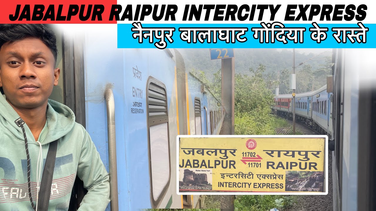 *Jabalpur Raipur intercity express * । नैनपुर बालाघाट गोंदिया के रास्ते रायपुर तक का सफर | 