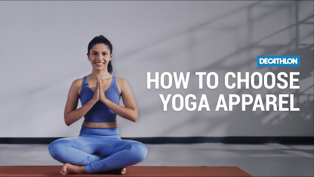 How to Choose Yoga Apparel