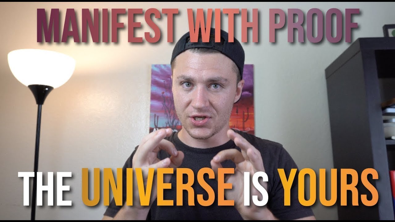 How to Manifest with Proof The Universe is LITERALLY Yours