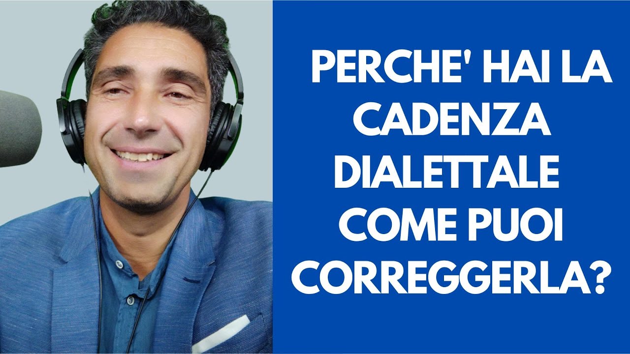 Corso Dizione Online: Perché abbiamo la cadenza dialettale e come correggere Inflessione dialettale
