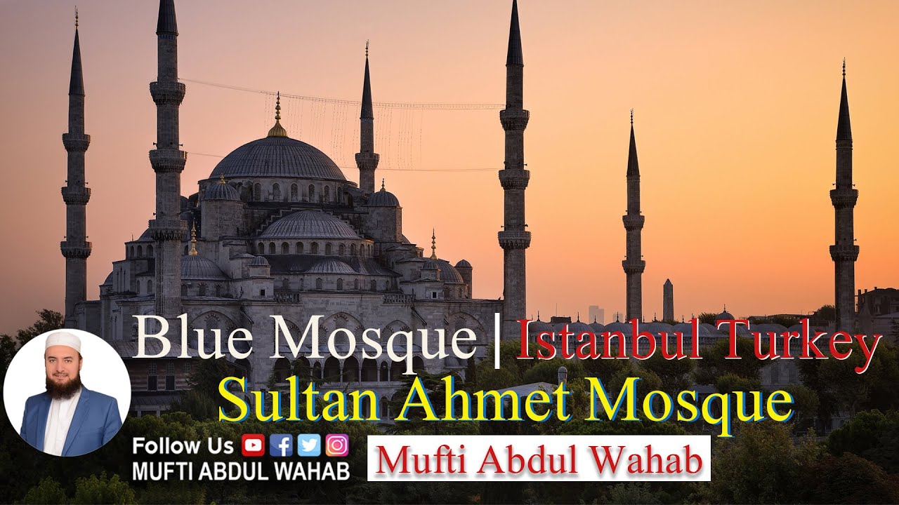 Blue Mosque Istanbul Turkey 🇹🇷 | Sultan Ahmet Mosque | Mufti Abdul Wahab
