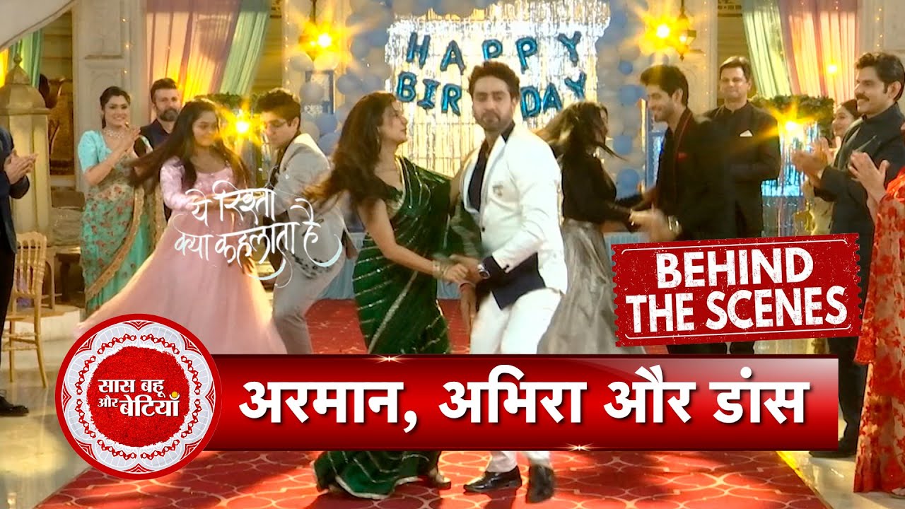 Yeh Rishta Kya Kehlata Hai BTS: Abhira and Armaan Dance Masti During Shoot | SBB