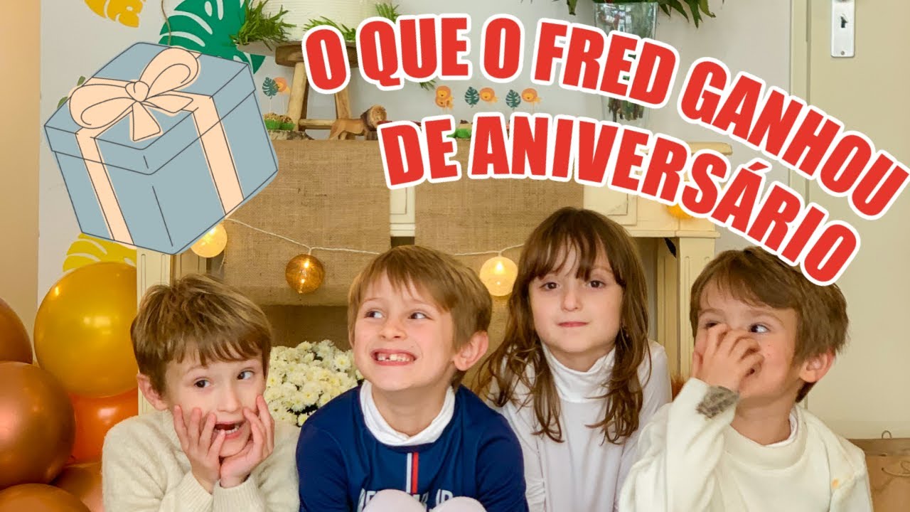 O QUE O FRED GANHOU DE PRESENTE DE 7 ANOS DE IDADE | Ele que comandou o vídeo | Fred e os trigêmeos