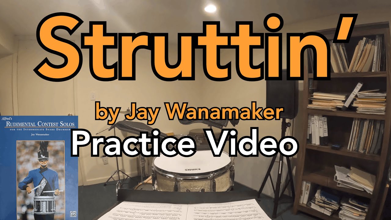 Struttin' (Snare Solo) by Jay Wanamaker (Concert Snare)