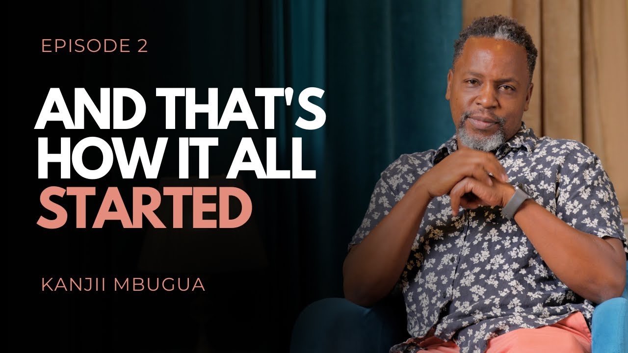 1893. And That's How It All Started - Kanjii Mbugua l @KanjiiMbugua  l #cta101