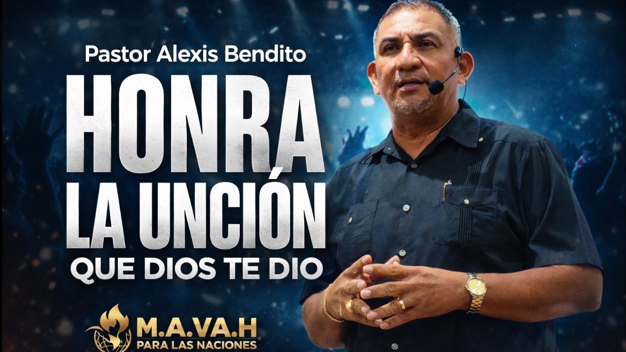 HONRA LA UNCION QUE DIOS TE DIO - Pastor Alexis Bendito Rodríguez