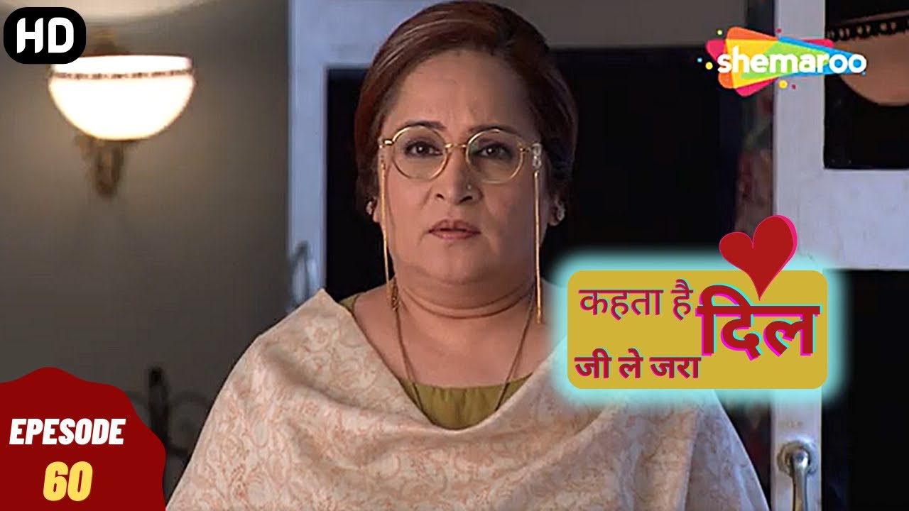 Kehta Hai Dil Jee Le Zara - कहता है दिल जी ले जरा | Episode 60 | Romantic. Drama. Hindi Tv Serial