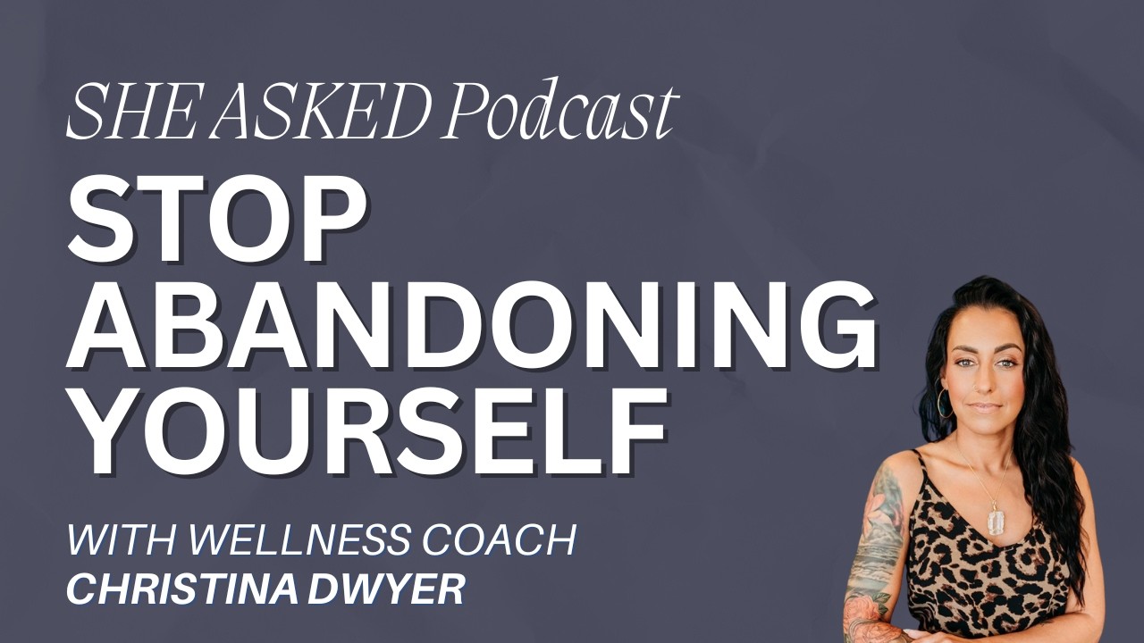SHE ASKED The Fearless Feminine Method: How to Heal Burnout, Anxiety & Self-Abandonment in Women