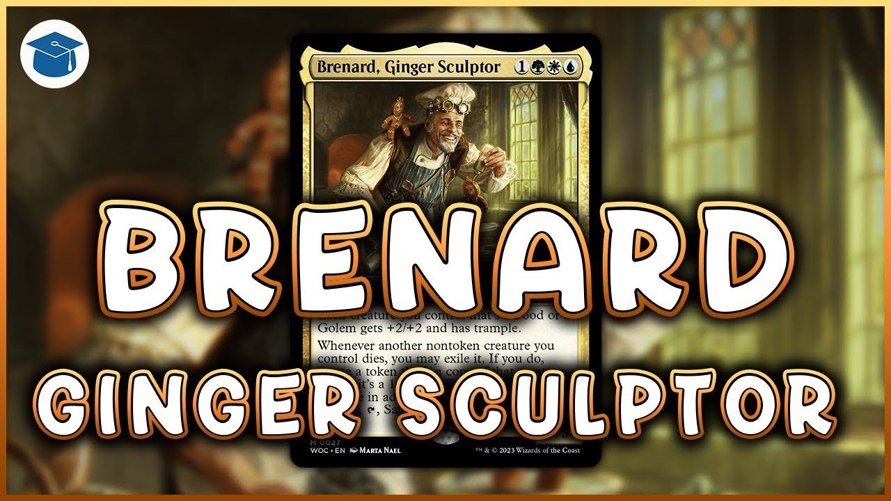 Brenard, Ginger Sculptor | Commander EDH Deck List Review | Magic the Gathering