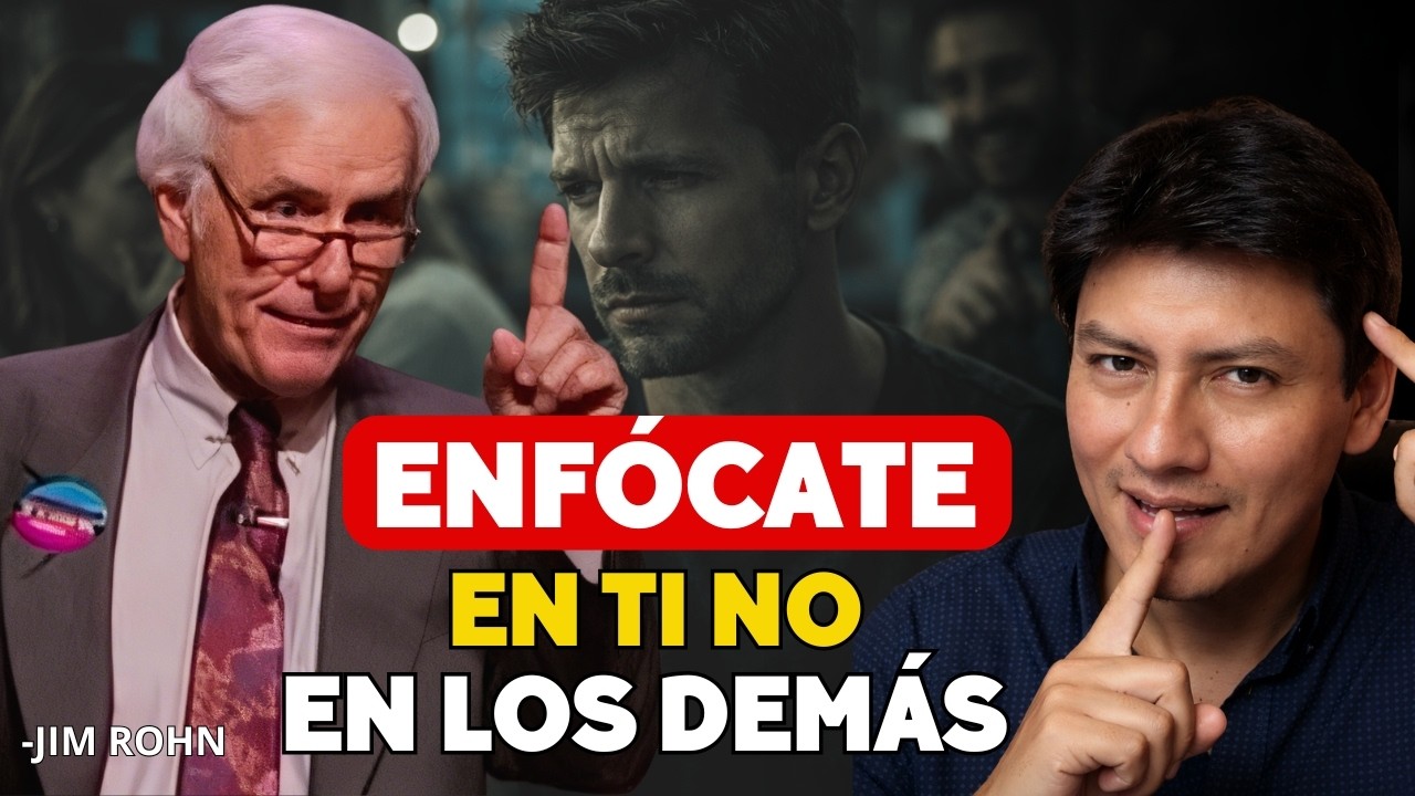 ENFÓCATE EN TI Y DEJA DE BUSCAR LA APROBACIÓN DE LOS DEMÁS | Jim Rohn