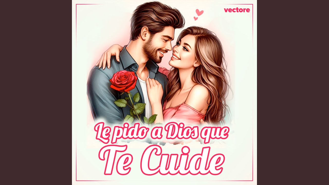 Le Pido a Dios Que Te Cuide