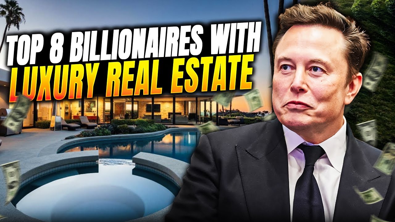 Top 8 Billionaires With The Most Luxury Real Estate Portfolios