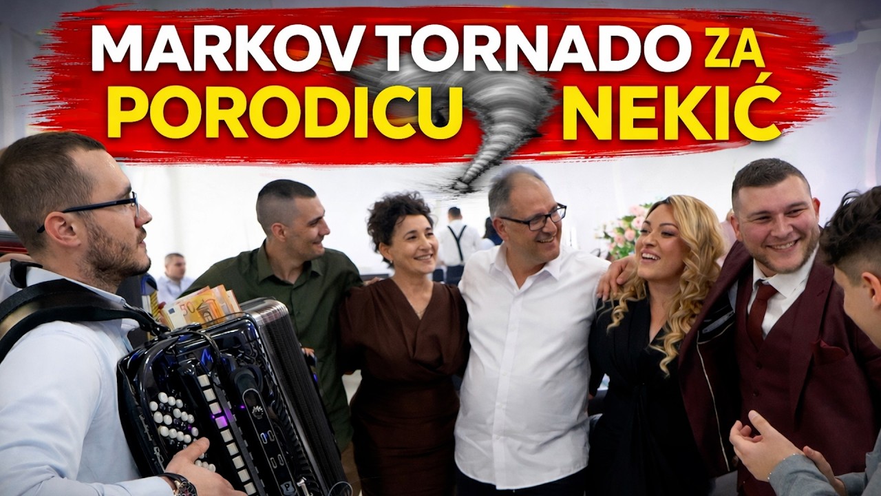 MARKOV TORNADO ZA PORODICU NEKIC ( VESELJE 22.02.2026 )