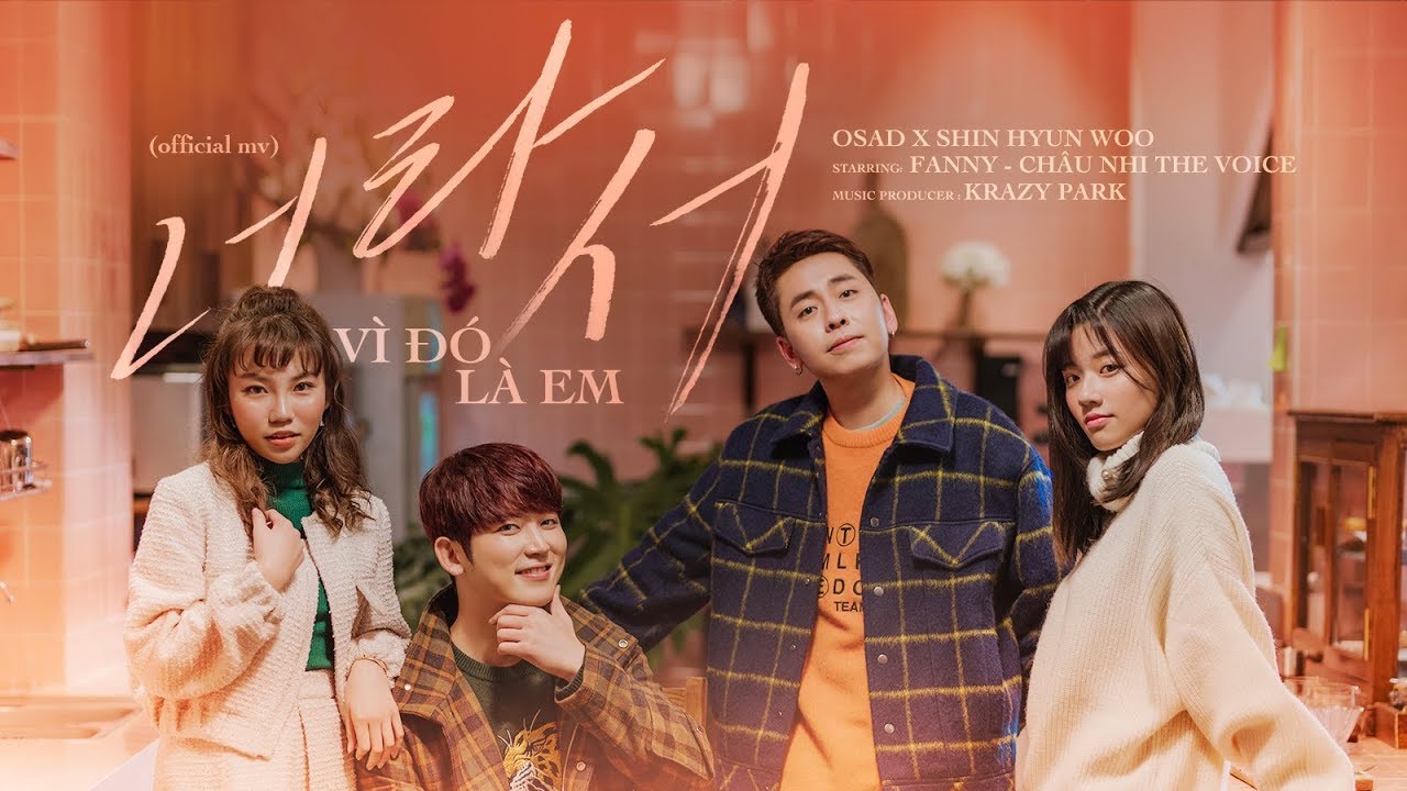 V&igrave; Đ&oacute; L&agrave; Em #VDLE  (너라서) - OSAD x Shin Hyun Woo | Official Music Video