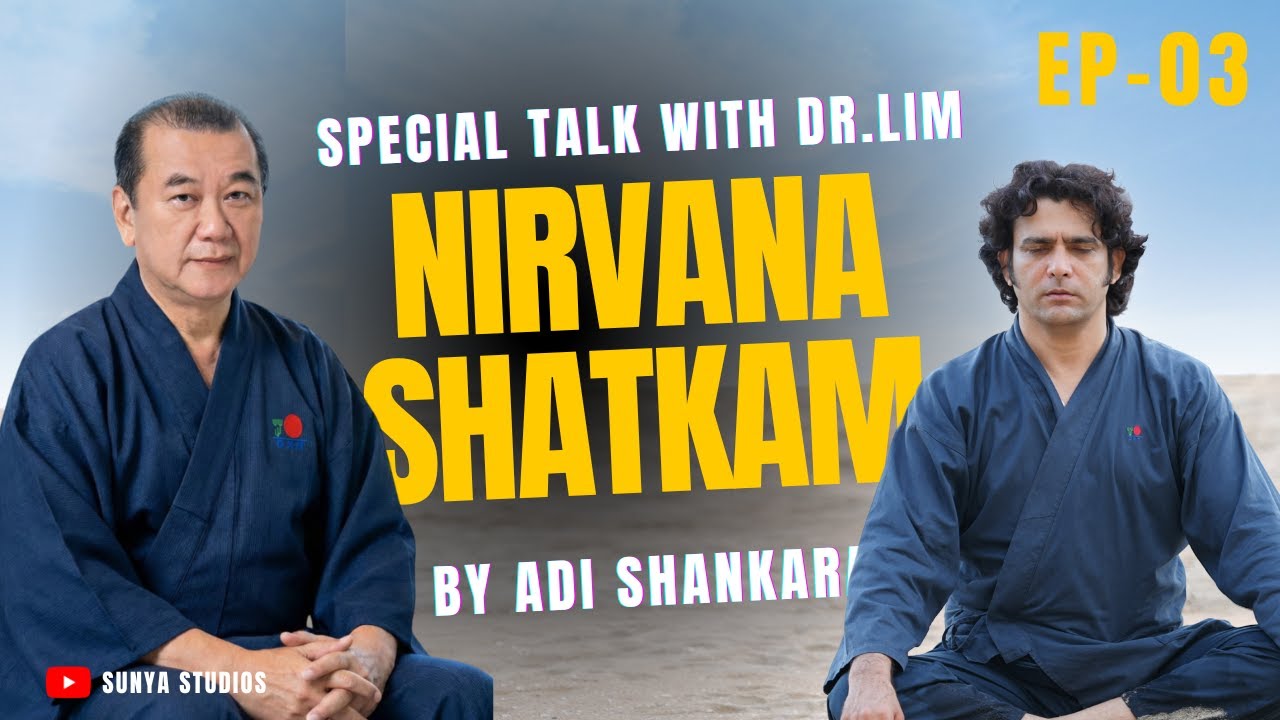 Nirvana shatkam by adi shankara | EP-03 | Special Talk with Dr. Lim ft. Savera