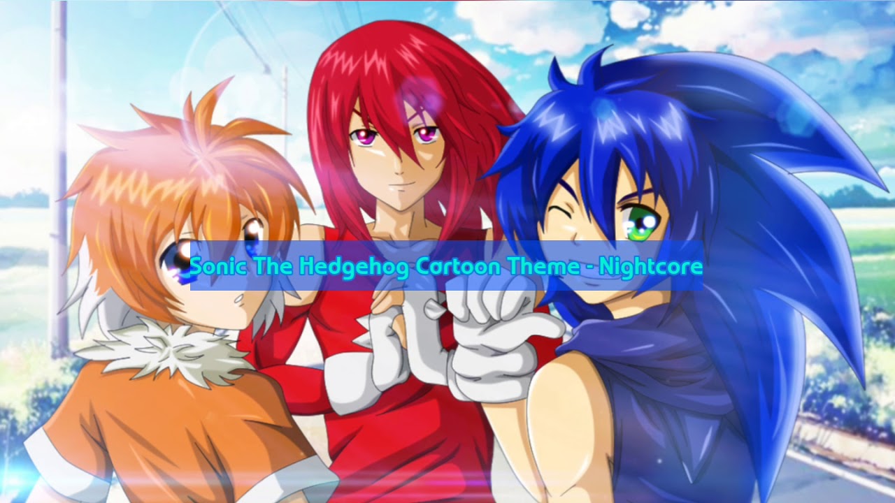 Sonic The Hedgehog Cartoon Theme - Nightcore