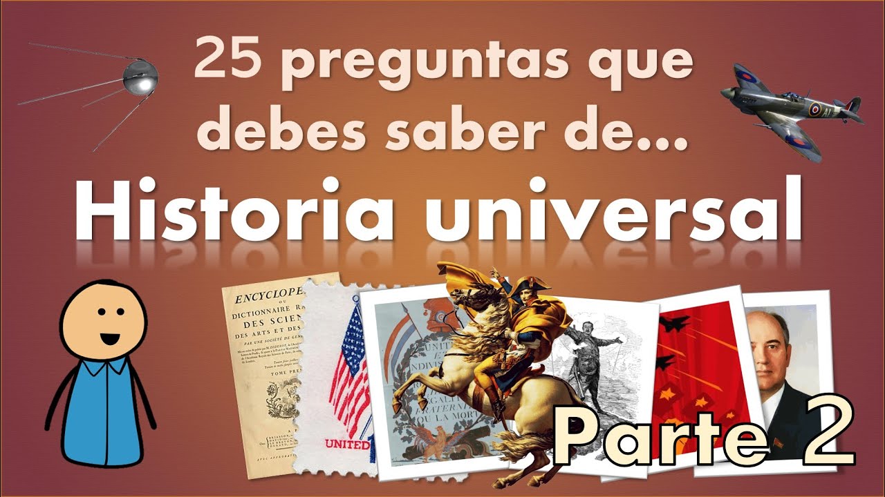 Otras 25 preguntas importantes y frecuentes para evaluar cuánto sabes de historia universal