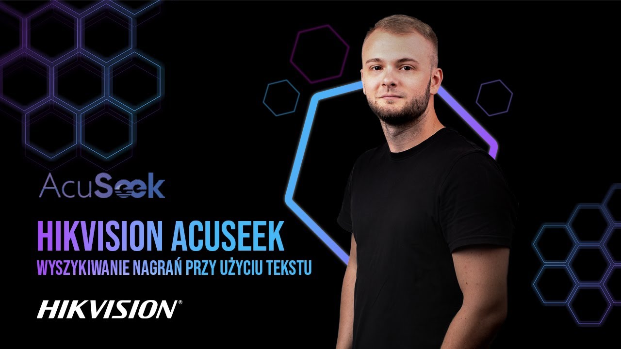 Hikvision ACUSEEK - wyszukiwanie nagrań przy użyciu tekstu