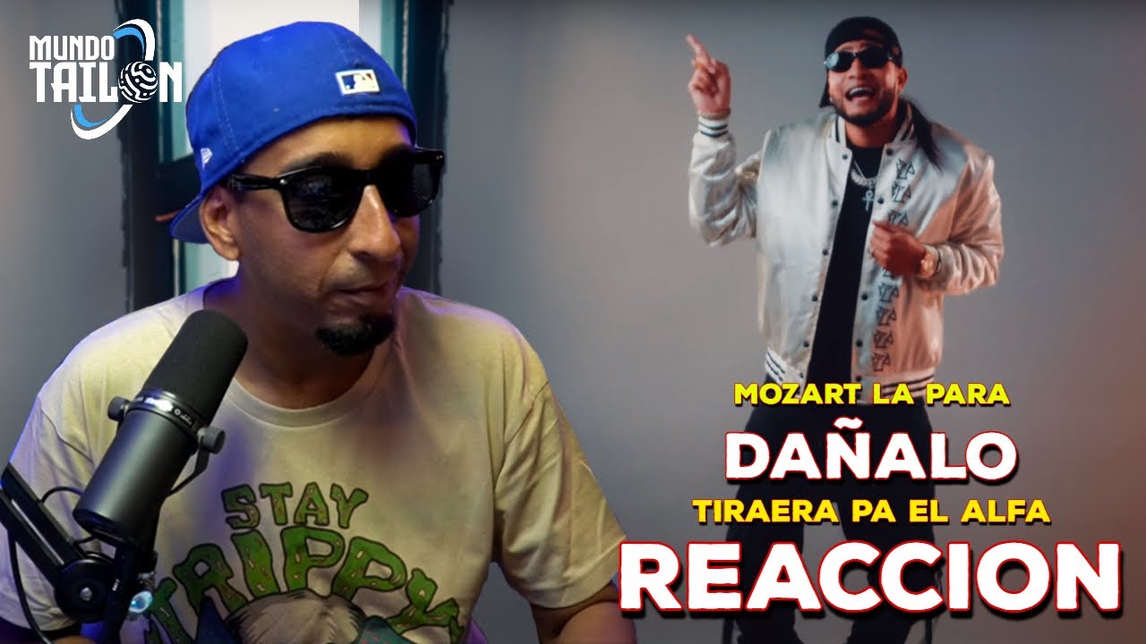 Mozart La Para - Dañalo (TIRAERA PA EL ALFA) - REACCION