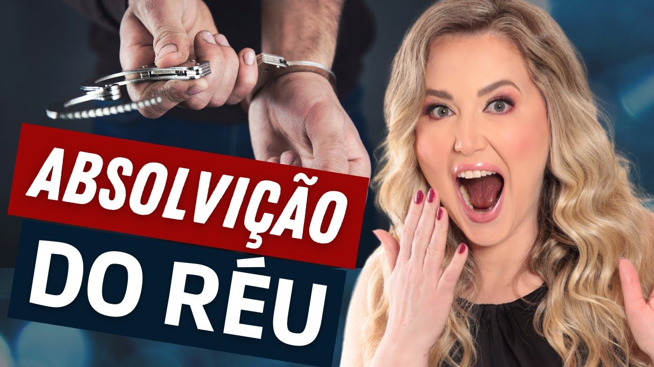 QUANDO OCORRE ABSOLVI&Ccedil;&Atilde;O DO R&Eacute;U? MOTIVOS PARA O ACUSADO SER ABSOLVIDO NO PROCESSO PENAL