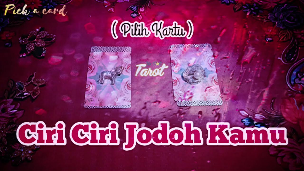 TAROT Ciri Ciri JODOH Kamu ( pilih kartu )
