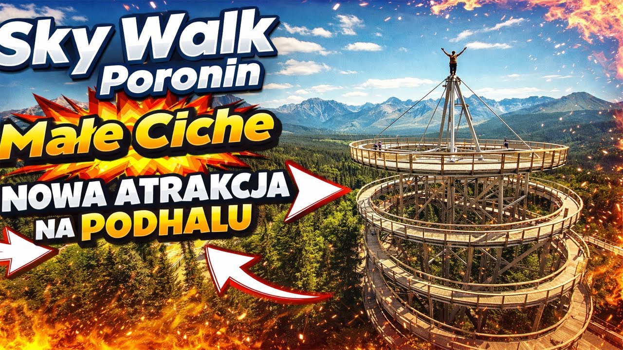 Sky Walk Poronin - Małe Ciche. Nowa atrakcja na Podhalu