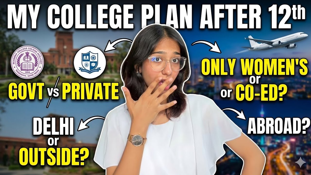 My College Plan After 12th (Everything I&rsquo;ve Decided So Far) 👩🏻&zwj;🎓