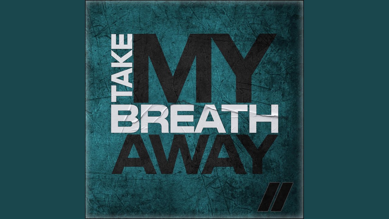 Take My Breath Away
