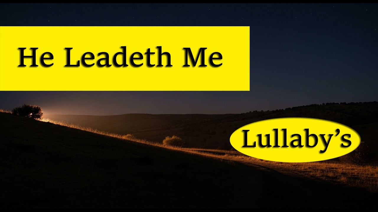 He Leadeth Me (Lullaby) | Whispers of God