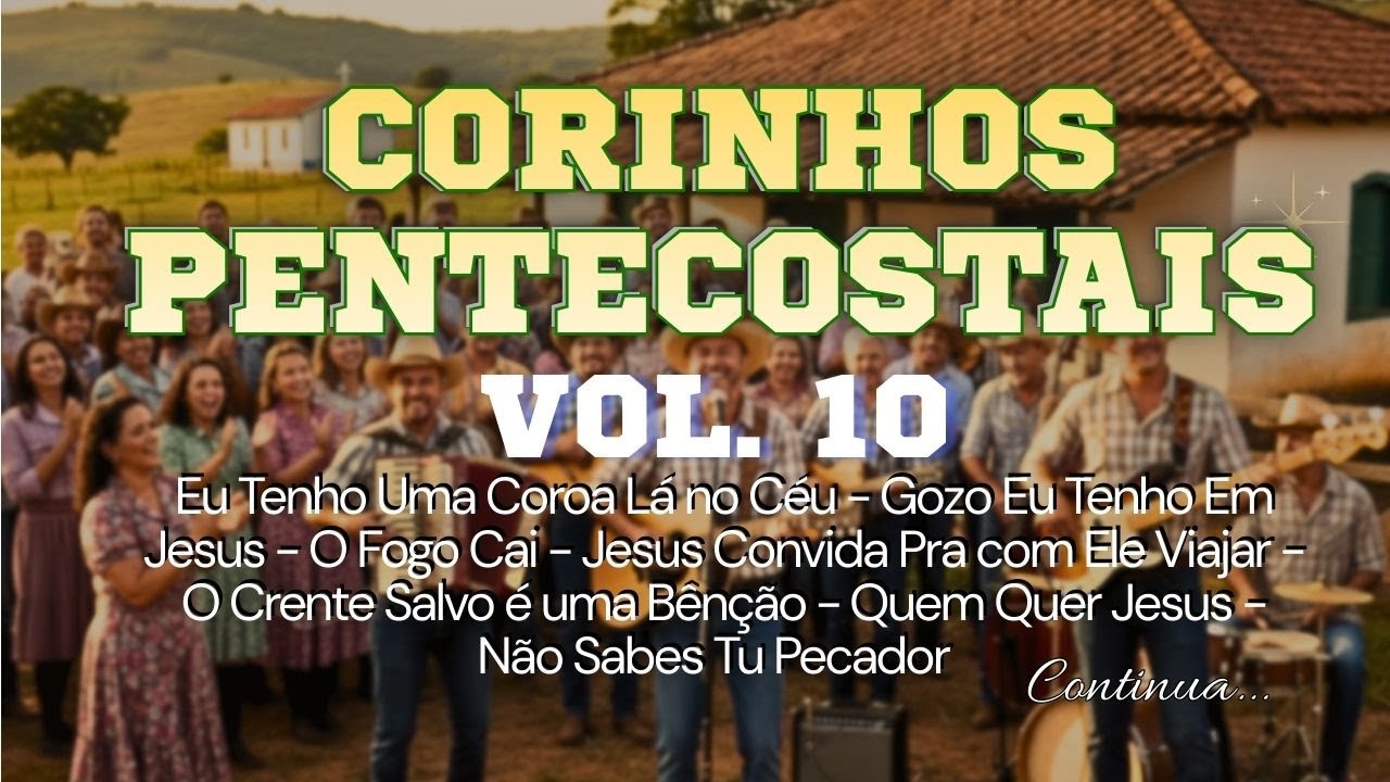 CORINHOS ANTIGOS - PENTECOSTAIS  - VOL. 10 (GRACIOSO) - Sertanejo