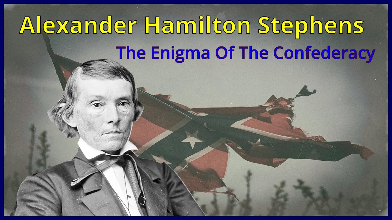 Alexander Hamilton Stephens The Enigma Of The Confederacy