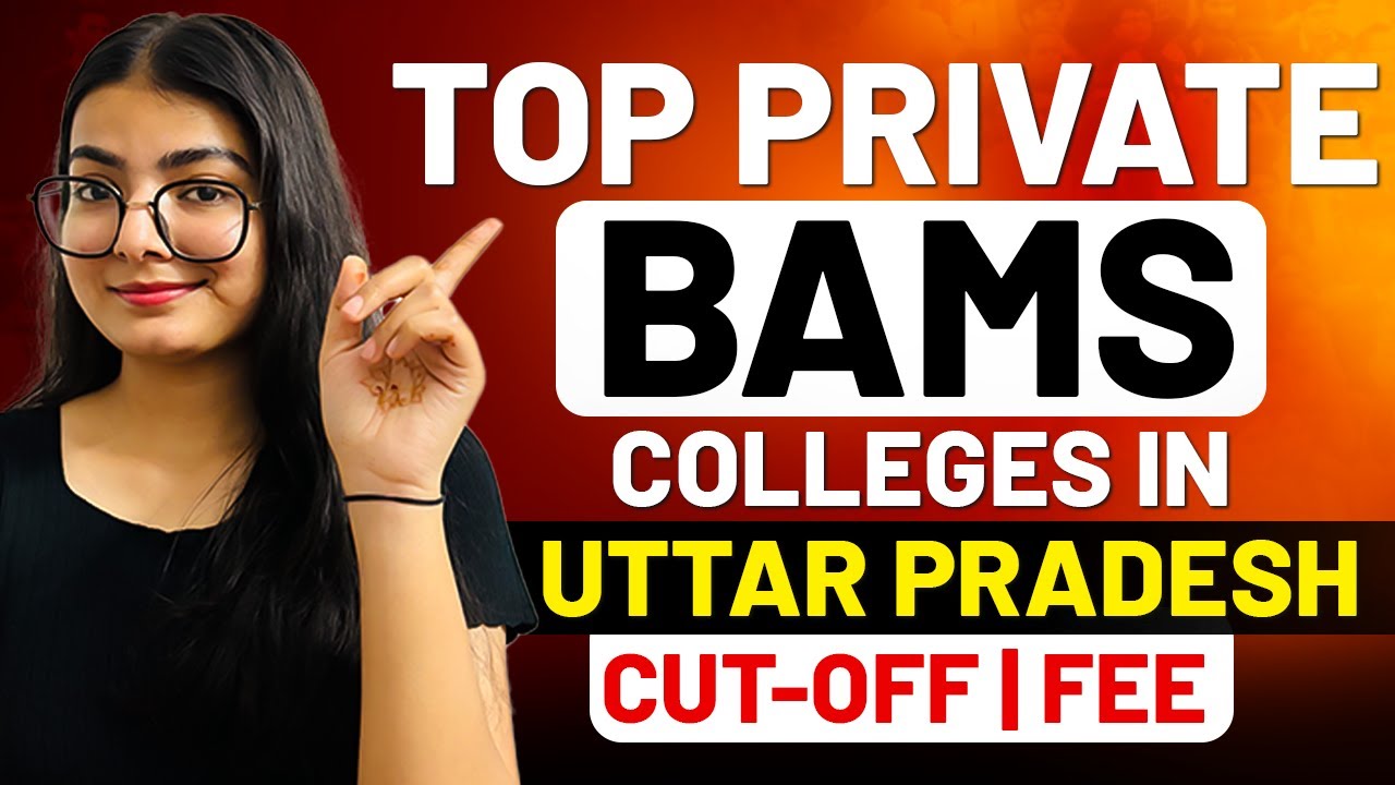 Top 10 Private BAMS Colleges in UP 2025 | Best Pvt. BAMS Colleges 