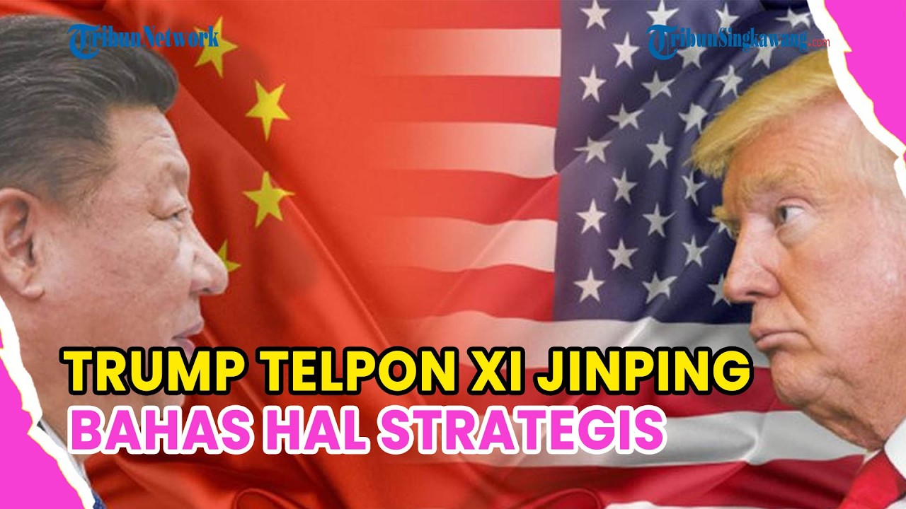 🔺DONALD TRUMP TELPON XI JINPING❗BAHAS ISU STRATEGIS