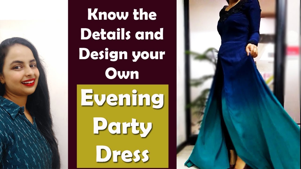 Evening Party Dress|Fabric and Design details you Need to make one