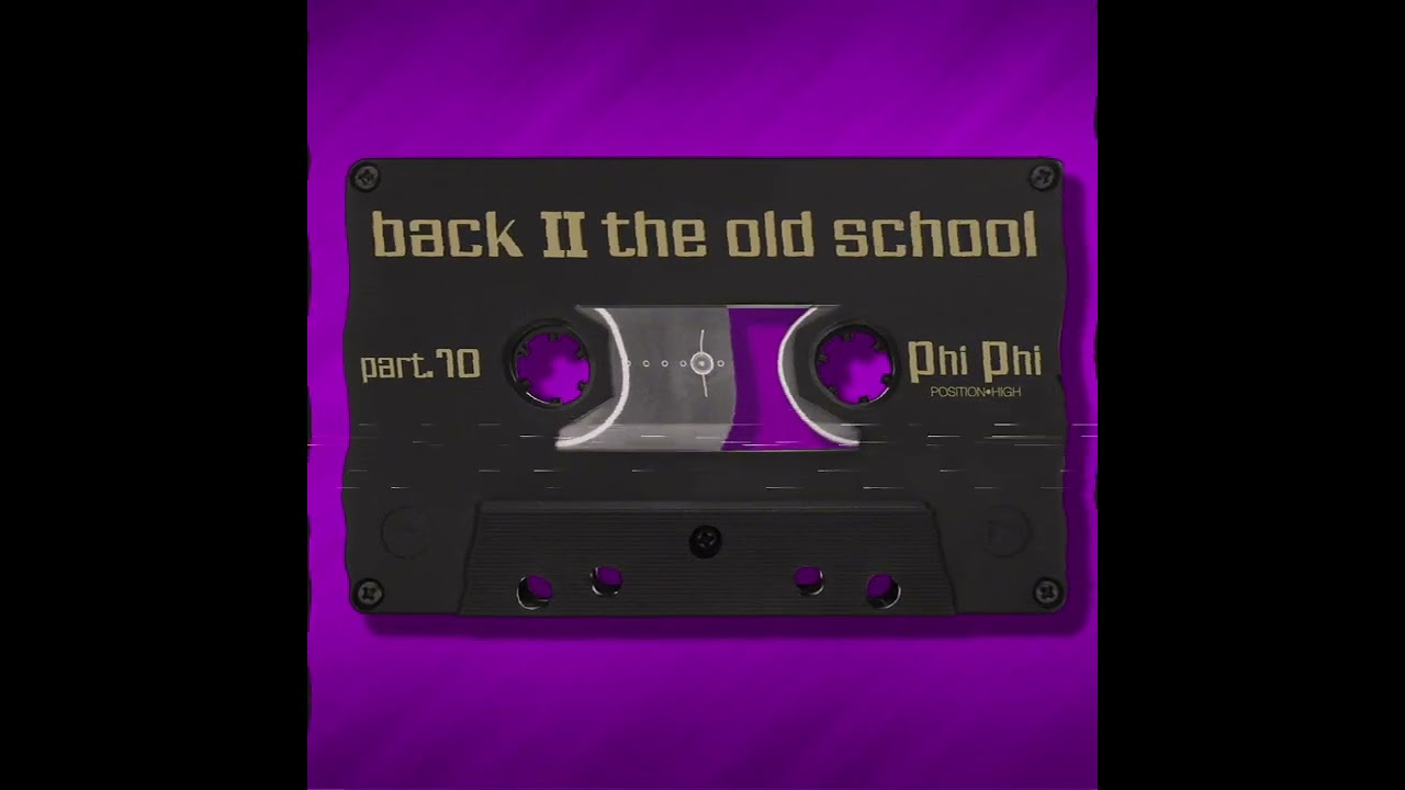 Phi Phi   Back II The Old School   Part 10