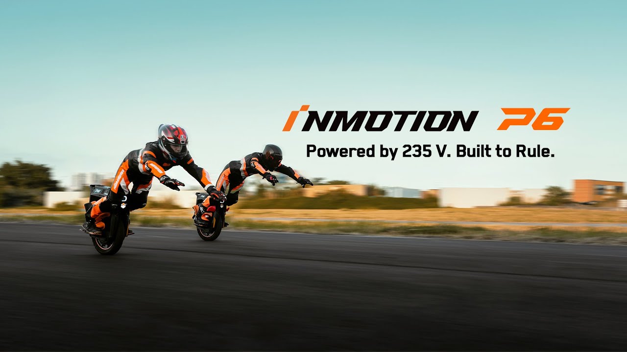 INMOTION P6: Powered by 235V. Built to Rule.