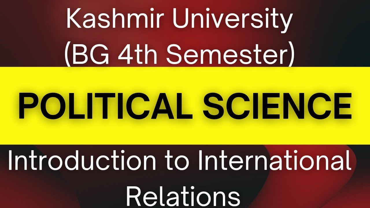 Political Science (International Relations)/Kashmir University/BG 4th Semester/#kashmiruniversity